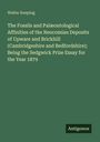 Walter Keeping: The Fossils and Palæontological Affinities of the Neocomian Deposits of Upware and Brickhill (Cambridgeshire and Bedfordshire); Being the Sedgwick Prize Essay for the Year 1879, Buch