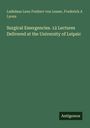 Ladislaus Leon Freiherr von Lesser: Surgical Emergencies. 12 Lectures Delivered at the University of Leipsic, Buch