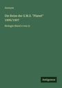 Anonym: Die Reise der S.M.S. "Planet" 1906/1907, Buch