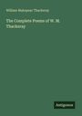William Makepeac Thackeray: The Complete Poems of W. M. Thackeray, Buch