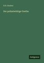 H. H. Houben: Der polizeiwidrige Goethe, Buch
