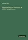 Wilhelm Wien: Kanalstrahlen und Ionisation bei hohen Temperaturen, Buch