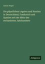 Anton Pieper: Die päpstlichen Legaten und Nuntien in Deutschland, Frankreich und Spanien seit der Mitte des sechzehnten Jahrhunderts, Buch