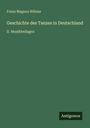 Franz Magnus Böhme: Geschichte des Tanzes in Deutschland, Buch