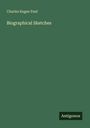 Charles Kegan Paul: Biographical Sketches, Buch
