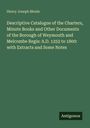 Henry Joseph Moule: Descriptive Catalogue of the Charters, Minute Books and Other Documents of the Borough of Weymouth and Melcombe Regis: A.D. 1252 to 1800: with Extracts and Some Notes, Buch
