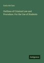 Emlin Mcclain: Outlines of Criminal Law and Procedure. For the Use of Students, Buch