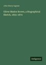John Henry Ingram: Oliver Madox Brown, a Biographical Sketch, 1855-1874, Buch