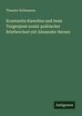 Theodor Schiemann: Konstantin Kawelins und Iwan Turgenjews sozial-politischer Briefwechsel mit Alexander Herzen, Buch