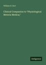 William H. Burt: Clinical Companion to "Physiological Meteria Medica;", Buch