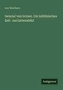 von Werthern: General von Versen. Ein militärisches Zeit- und Lebensbild, Buch