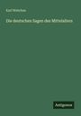 Karl Wehrhan: Die deutschen Sagen des Mittelalters, Buch