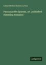 Edward Robert Bulwer Lytton: Pausanias the Spartan. An Unfinished Historical Romance, Buch