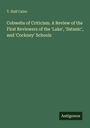 T. Hall Caine: Cobwebs of Criticism. A Review of the First Reviewers of the 'Lake', 'Satanic', and 'Cockney' Schools, Buch
