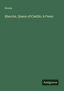 Ronda: Blanche. Queen of Castile. A Poem, Buch