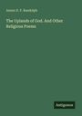 Anson D. F. Randolph: The Uplands of God. And Other Religious Poems, Buch