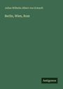 Julius Wilhelm Albert Von Eckardt: Berlin, Wien, Rom, Buch