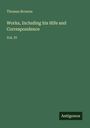 Thomas Browne: Works, Including his Hife and Correspondence, Buch
