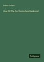 Robert Dohme: Geschichte der Deutschen Baukunst, Buch