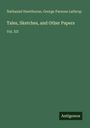 Nathaniel Hawthorne: Tales, Sketches, and Other Papers, Buch