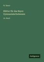 W. Bauer: Blätter für das Bayer. Gymnasialschulwesen, Buch