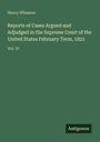 Henry Wheaton: Reports of Cases Argued and Adjudged in the Supreme Court of the United States February Term, 1821, Buch