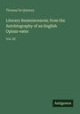 Thomas De Quincey: Literary Reminiscences; from the Autobiography of an English Opium-eater, Buch