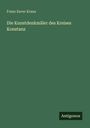 Franz Xaver Kraus: Die Kunstdenkmäler des Kreises Konstanz, Buch