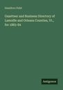 Hamilton Child: Gazetteer and Business Directory of Lamoille and Orleans Counties, Vt., for 1883-84, Buch