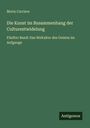 Moriz Carriere: Die Kunst im Busammenhang der Culturentwidelung, Buch