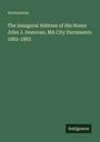 Anonymous: The Inaugural Address of His Honor John J. Donovan, MA City Documents 1882-1883, Buch