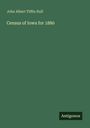 John Albert Tiffin Hull: Census of Iowa for 1880, Buch