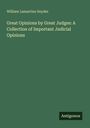William Lamartine Snyder: Great Opinions by Great Judges: A Collection of Important Judicial Opinions, Buch