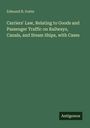 Edmund B. Ivatts: Carriers' Law, Relating to Goods and Passenger Traffic on Railways, Canals, and Steam Ships, with Cases, Buch