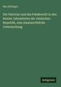 Max Büdinger: Der Patriciat und das Fehderecht in den letzten Jahrzehnten der römischen Republik, eine staatsrechtliche Untersuchung, Buch