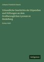 Johann Friedrich Hautz: Urkundliche Geschichte der Stipendien und Stiftungen an dem Großherzoglichen Lyceum zu Heidelberg, Buch