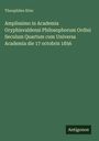 Theophiles Stier: Amplissimo in Academia Gryphisvaldensi Philosophorum Ordini Seculum Quartum cum Universa Academia die 17 octobris 1856, Buch