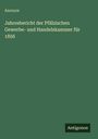 Anonym: Jahresbericht der Pfälzischen Gewerbe- und Handelskammer für 1856, Buch