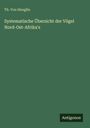 Th. von Heuglin: Systematische Übersicht der Vögel Nord-Ost-Afrika's, Buch