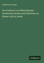 Rudolf Erich Raspe: Des Freiherrn von Münchhausen wunderbare Reisen und Abenteuer zu Wasser und zu Lande, Buch