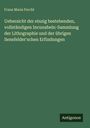 Franz Maria Ferchl: Uebersicht der einzig bestehenden, vollständigen Incunabeln-Sammlung der Lithographie und der übrigen Senefelder'schen Erfindungen, Buch
