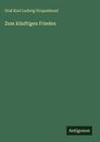 Graf Karl Ludwig Ficquelmont: Zum künftigen Frieden, Buch