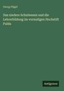 Georg Flügel: Das niedere Schulwesen und die Lehrerbildung im vormaligen Hochstift Fulda, Buch
