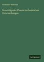 Ferdinand Wilbrand: Grundzüge der Chemie in chemischen Untersuchungen, Buch