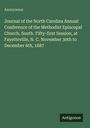 Anonymous: Journal of the North Carolina Annual Conference of the Methodist Episcopal Church, South. Fifty-first Session, at Fayetteville, N. C. November 30th to December 6th, 1887, Buch