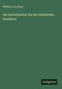 Wilhelm Von Wyss: Die Sprüchwörter bei den Römischen Komikern, Buch