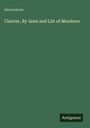 Anonymous: Charter, By-laws and List of Members, Buch