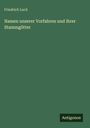 Friedrich Lucä: Namen unserer Vorfahren und ihrer Stammgötter, Buch