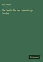 Jos. Paquet: Die Geschichte des Luxemburger Landes, Buch