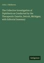 John J. Mulheron: The Collective Investigation of Diphtheria as Conducted by the Therapeutic Gazette, Detroit, Michigan; with Editorial Summary, Buch
